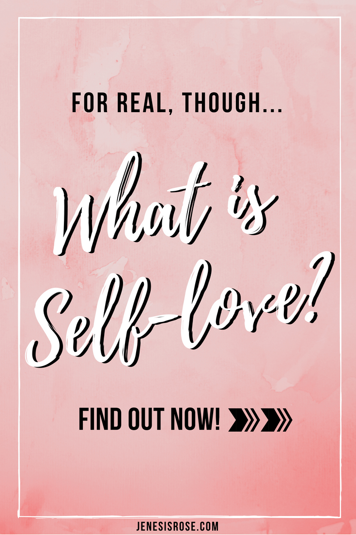 What is Self-Love? - Jenesis Rose Coaching