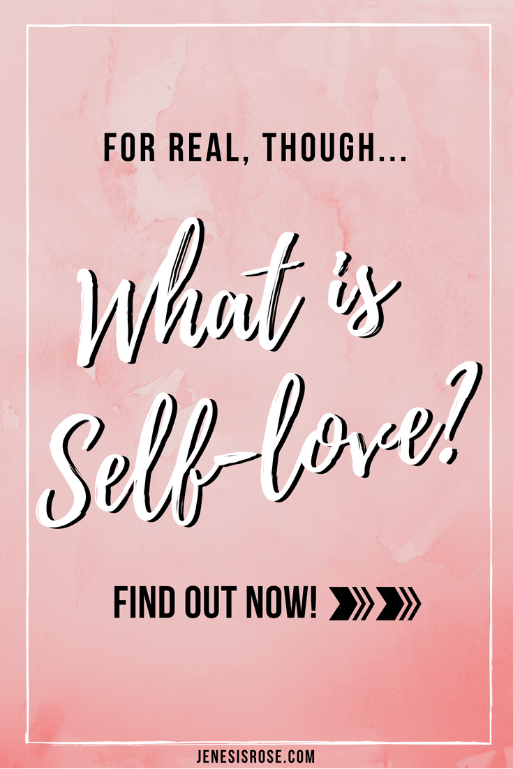 what-is-self-love-jenesis-rose-coaching