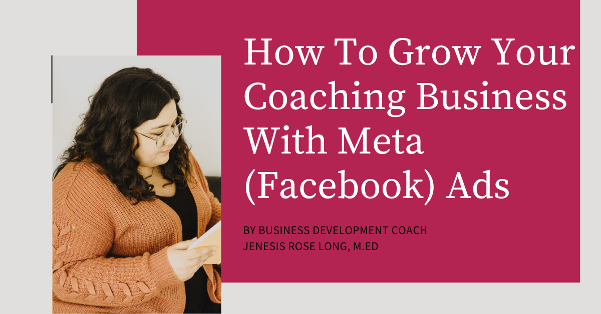 How To Grow Your Coaching Business With Meta Ads