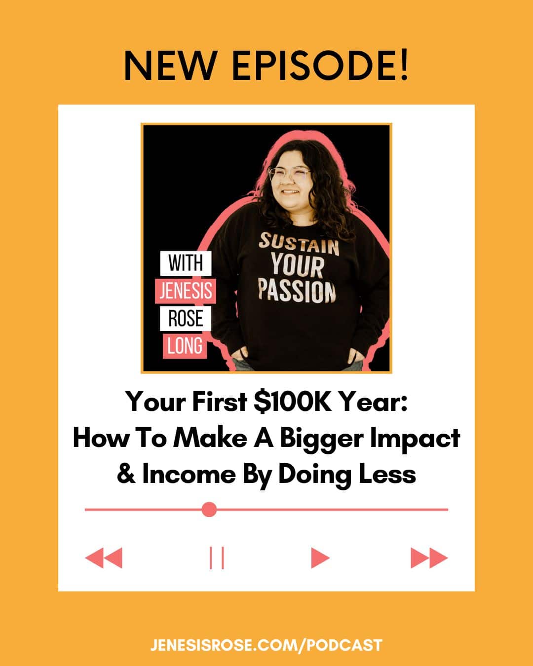 Your First $100K Year: How To Make A Bigger Impact & Income By Doing Less
